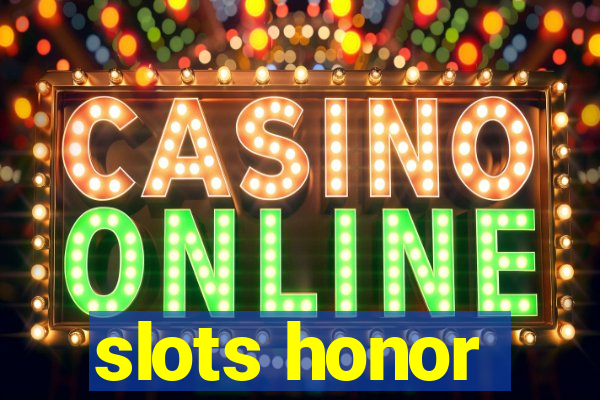 slots honor